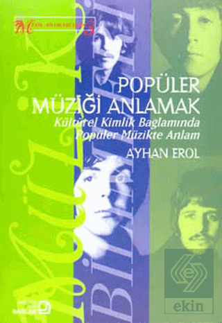 Popüler Müziği Anlamak Kültürel Kimlik Bağlamında Popüler Müzikte Anlam