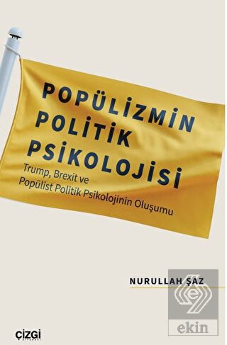 Popülizmin Politik Psikolojisi