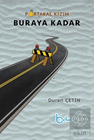 Portakal Kızım Buraya Kadar