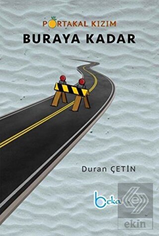 Portakal Kızım Buraya Kadar