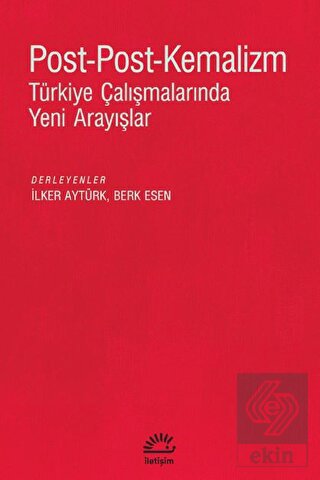 Post - Post - Kemalizm: Türkiye Çalışmalarında Yen