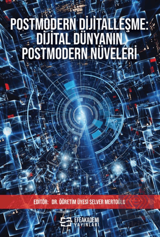 Postmodern Dijitalleşme: Dijital Dünyanın Postmode