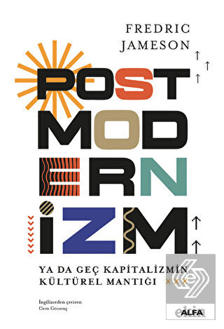 Postmodernizm Ya Da Geç Kapitalizmin Kültürel Mantığı (Ciltli)