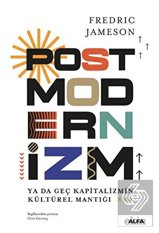 Postmodernizm Ya Da Geç Kapitalizmin Kültürel Mantığı