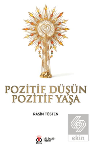 Pozitif Düşün Pozitif Yaşa