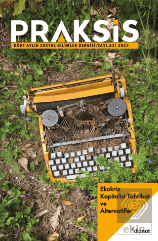 Praksis Sayı 63 - Ekokriz: Kapitalist Tahribat ve
