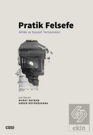 Pratik Felsefe - Ahlâk ve Siyaset Tartışmaları