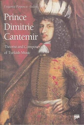 Prince Dimitrie Cantemir Theorist and Composer of