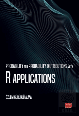 Probability and Probability Distributions With R Applications