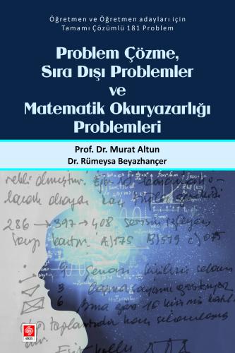 Problem Çözme Sıra Dışı Problemler ve Matematik Okuryazarlığı Problemleri Murat Altun