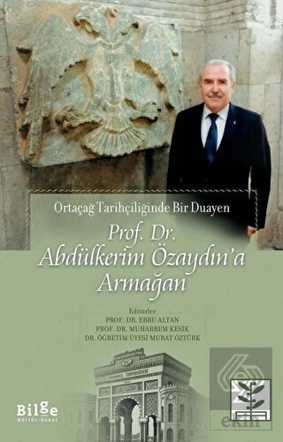 Prof. Dr. Abdülkerim Özaydın'a Armağan - Ortaçağ T