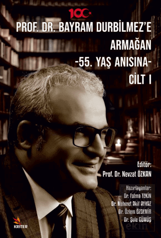 Prof. Dr. Bayram Durbilmez'e Armağan -55. Yaş Anıs