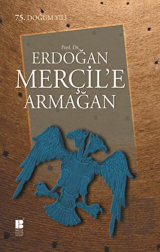 Prof. Dr. Erdoğan Merçil\'e Armağan