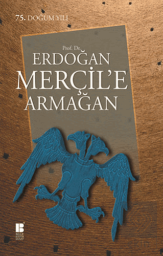 Prof. Dr. Erdoğan Merçil\'e Armağan