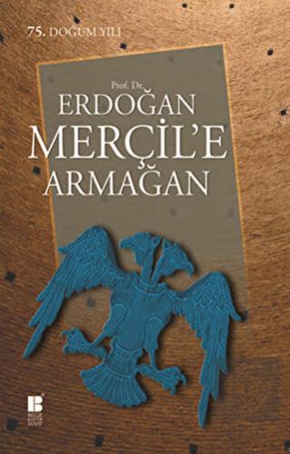 Prof. Dr. Erdoğan Merçil\'e Armağan