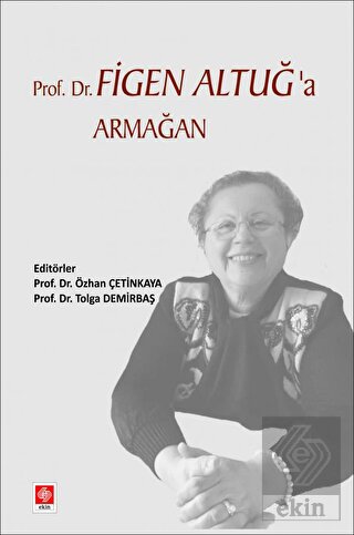 Prof.Dr. Figen Altuğ'a Armağan Özhan Çetinkaya