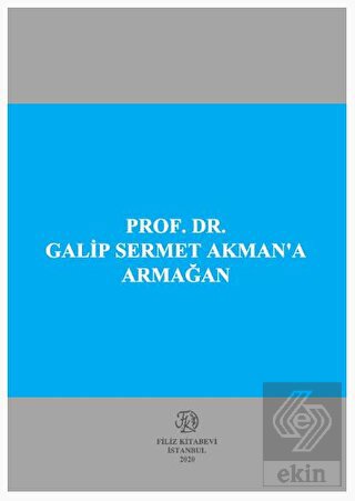 Prof.Dr.Galip Sermet Akman\'a Armağan