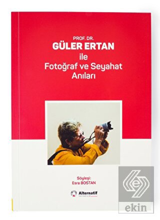 Prof. Dr. Güler Ertan İle Fotoğraf ve Seyahat Anıl