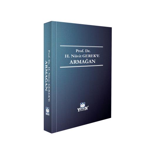 Prof. Dr. H. NÜVİT GEREK'E ARMAĞAN