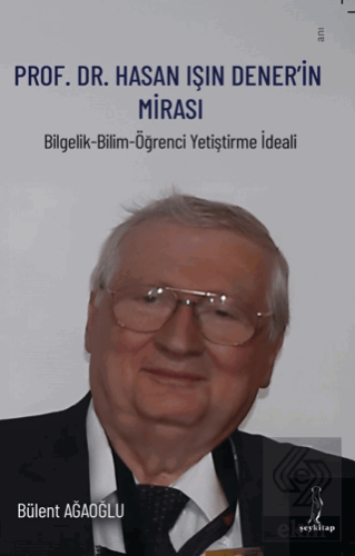 Prof. Dr. Hasan Işın Dener'in Mirası