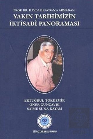 Prof. Dr. Haydar Kazgan\'a Armağan: Yakın Tarihimiz