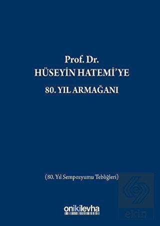 Prof. Dr. Hüseyin Hatemi'ye 80. Yıl Armağanı