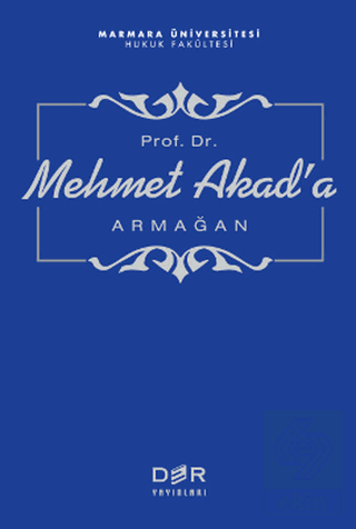 Prof. Dr. Mehmet Akad\'a Armağan