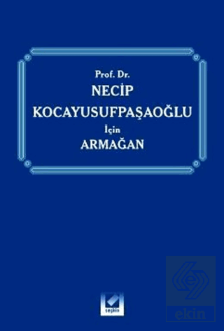 Prof. Dr. Necip Kocayusufpaşaoğlu için Armağan