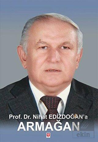 Prof Dr Nihat Edizdoğana Armağan