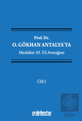 Prof. Dr. O. Gökhan Antalyaya Meslekte 50. Yıl Armağanı (4 Cilt)
