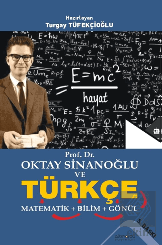 Prof. Dr. Oktay Sinanoğlu ve Türkçe - Matematik - Bilim - Gönül