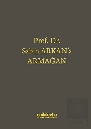 Prof. Dr. Sabih Arkan\'a Armağan