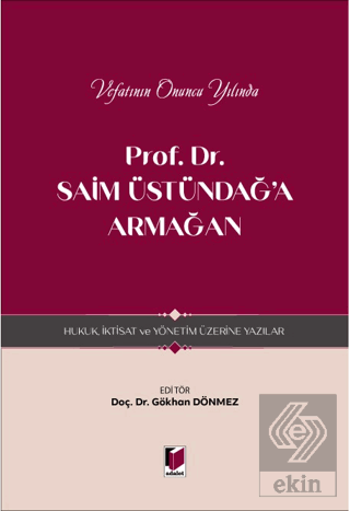 Prof. Dr. Saim Üstündağ'a Armağan - Hukuk, İktisat