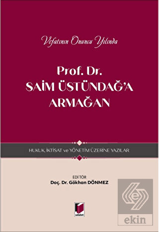 Prof. Dr. Saim Üstündağ'a Armağan - Hukuk, İktisat