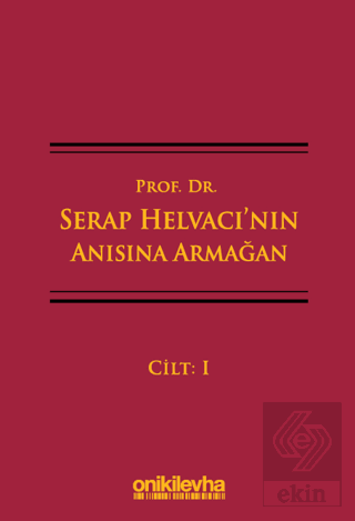 Prof. Dr. Serap Helvacının Anısına Armağan (3 Cilt)