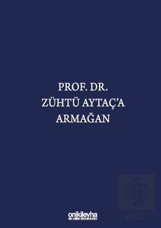 Prof. Dr. Zühtü Aytaç'a Armağan