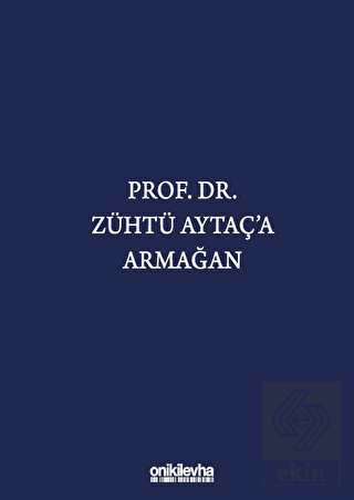 Prof. Dr. Zühtü Aytaç'a Armağan