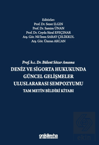 Prof. H.C. Dr. Bülent Sözer Anısına Deniz ve Sigorta Hukukunda Güncel 