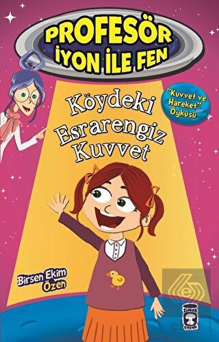 Profesör İyon İle Fen : Köydeki Esrarengiz Kuvvet