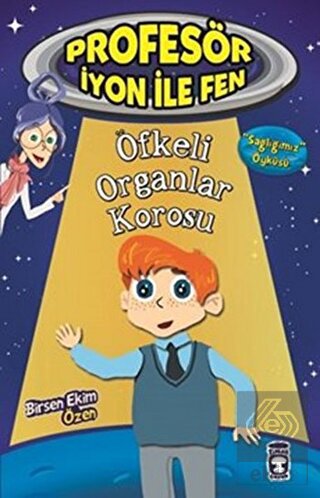 Profesör İyon İle Fen : Öfkeli Organlar Korosu
