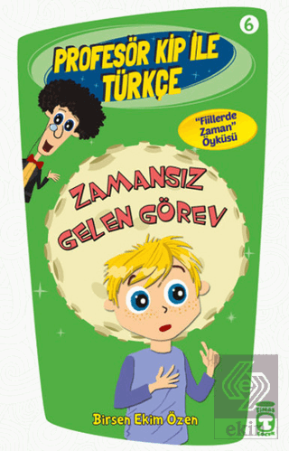 Profesör Kip ile Türkçe 6 - Zamansız Gelen Görev
