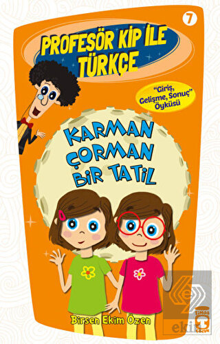 Profesör Kip ile Türkçe 7 - Karman Çorman Bir Tati