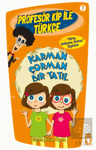 Profesör Kip ile Türkçe 7 - Karman Çorman Bir Tati