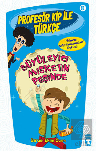 Profesör Kip ile Türkçe 8 - Büyüleyici Misketin Pe