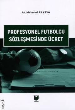 Profesyonel Futbolcu Sözleşmesinde Ücret Mehmed Ali Kaya Adalet Yayıne