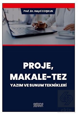 Proje, Makale-Tez Yazım ve Sunum Teknikleri