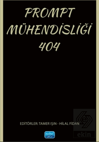 Prompt Mühendisliği 404 Kolektif Nobel Akademik Yayıncılık Satın Al - 