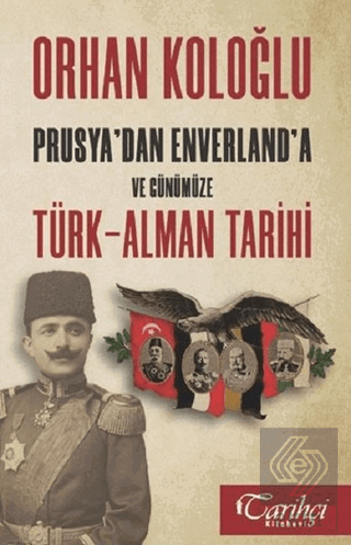 Prusya'dan Enverland'a ve Günümüze Türk-Alman Tari