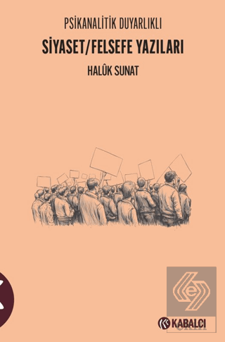 Psikanalitik Duyarlıklı Siyaset/Felsefe Yazıları
