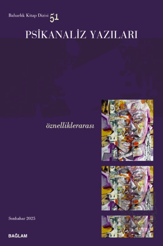Psikanaliz Yazıları 51 - Öznelliklerarası